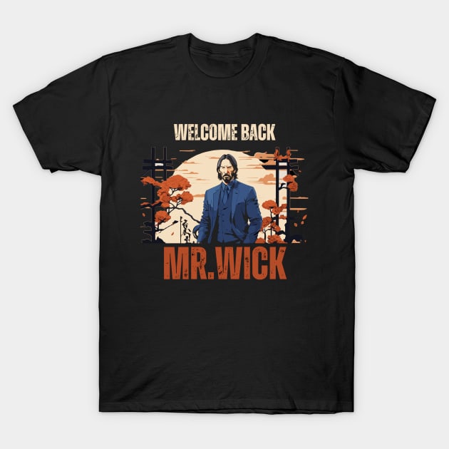 Welcome Back Mr. Wick T-Shirt by Alex